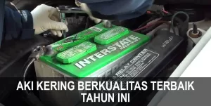 Aki Kering Berkualitas Terbaik Tahun Ini
