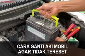 Cara Ganti Aki Mobil Agar Tidak Tereset