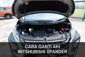 Cara Ganti Aki Mobil Mitsubishi Xpander