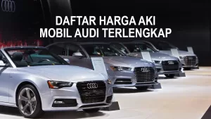 Harga Aki Audi Terlengkap dan Terupdate