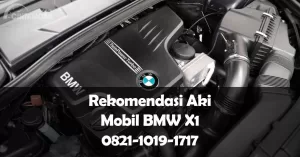 Rekomendasi Aki Mobil BMW X1 (2015-Sekarang) – Bergaransi