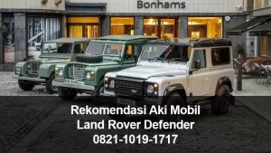 Rekomendasi Aki Mobil Land Rover Defender – Bergaransi