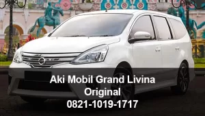 Aki Mobil Grand Livina Original – Gratis Antar Pasang