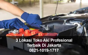 3 Lokasi Toko Aki Profesional Terbaik Di Jakarta