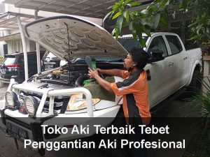 Toko Aki Terbaik Tebet Penggantian Aki Profesional
